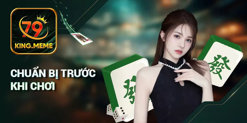 Chuẩn bị trước khi chơi